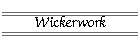 Wickerwork