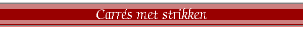Carrés met strikken