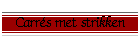 Carrés met strikken