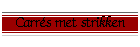 Carrs met strikken