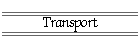 Transport